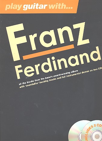 Play guitar with Franz Ferdinand (+CDs): all the tracks from the bands award-winning album