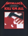 Kill 'em all: Metallica for guitar/tab Songbook