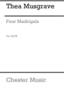 Thea Musgrave: Four Madrigals By Thomas Wyatt SATB Vocal Score