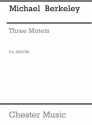 Michael Berkeley: Three Motets SATB Vocal Score