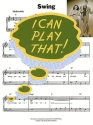 I CAN PLAY THAT: SWING SONGBOOK FOR PIANO EASY-PLAY PIANO ARRANGEMENTS