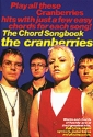 THE CRANBERRIES: THE CHORD SONGBOOK FOR LYRICS/CHORD SYMBOLS/GUITAR BOXES AND PLAYING GUIDE