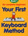 YOUR FIRST KEYBOARD METHOD BOOK 1 FOR COMPLETE BEGINNERS