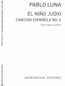 Pablo Luna, Cancion Espanola No.6 From El Nino Judio Vocal and Piano Buch