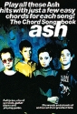 ASH: THE CHORD SONGBOOK BOOK FOR LYRICS/CHORD SYMBOLS/GUITAR BOXES AND PLAYING GUIDE