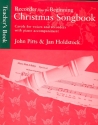 Christmas Songbook Teachers Book Carols for voices, recorders and piano Recorders from the Beginning