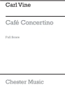 Carl Vine: Caf Concertino (Study Score) Chamber Group, Flute, Clarinet, Violin, Viola, Cello, Piano Accompanim Score