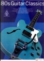 80s Guitar Classics: Songbook for voice/guitar/tab