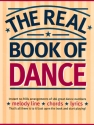 The real Book of Dance: Instant no- no-frills Arrangements of 186 great dance numbers (melody line/chords/lyrics)