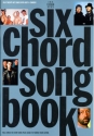 THE SIX CHORD SONGBOOK: THE PLATINUM BOOK SONGBOOK WITH LYRICS/CHORD SYMBOLS/ GUITAR BOXES AND PLAYING GUIDE