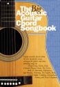 The big acoustic Guitar Chord Songbook: 80 acoustic classics from the last 20 years arranged for guitar and voice