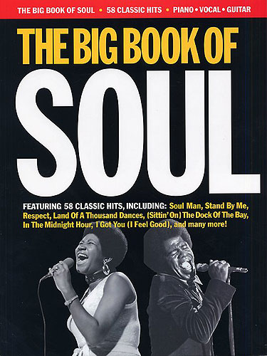 The big Book of Soul: Songbook for piano/vocal/guitar 58 classic hits