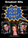 I CAN PLAY THAT: GREATEST HITS SONGBOOK FOR VOICE AND PIANO