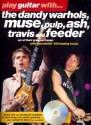 Play Guitar with The Dandy Warhols, Muse, Pulp and others (+CD): songbook vocal/guitar/tab