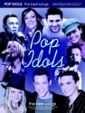 POP IDOLS: THE BEST SONGS SONGBOOK FOR PIANO/VOICE/GUITAR