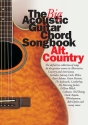 THE BIG ACOUSTIC GUITAR CHORD SONGBOOK: ALT COUNTRY FOR LYRICS/CHORDS