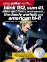 PLAY GUITAR WITH (+CD) BLINK 182 SUM 41, ALIEN ANT FARM, ANDREW W.K. THE DANDY WARHOLS AND AMERICAN HIFI