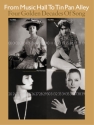 FROM MUSIC HALL TO TIN PAN ALLEY 4 GOLDEN DECADES OF SONG FOR PIANO/VOICE/GUITAR (WITH PHOTOGRAPHIES)