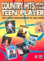 Country Hits for the Teen Player: for easy piano (vocal/guitar)