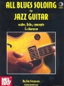 All Blues Soloing (+CD) Scales, Licks, Concepts and Choruses for jazz guitar