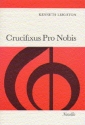 Crucifixus Pro Nobis op.38 for ST solo, mixed choir and organ score