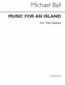 Michael Ball, Music For An Island for Two Guitars Gitarre Buch