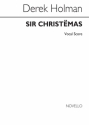 Derek Holman, Sir Christemas SSA and Piano Buch