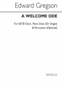 Edward Gregson, A Welcome Ode SATB Piano Accompaniment Organ Accompaniment Percussion Partitur