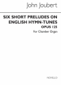 John Joubert, Six Short Preludes On English Hymn Tunes Op. 125 Orgel Buch