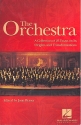 The Orchestra A Collection of 23 Essays on Its Origins and Transformations