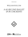 William Bolcom A 60-Second Ballet (For Chickens) Klavier Buch