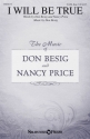 Don Besig_Nancy Price, I Will Be True SATB and Flute Chorpartitur