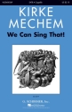 Kirke Mechem, We Can Sing That! SATB a Cappella Chorpartitur