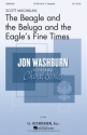 Scott Macmillan, Beagle and the Beluga and the Eagle's Fine Times SATB a Cappella Chorpartitur