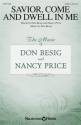 Don Besig, Savior, Come and Dwell in Me SATB Chorpartitur