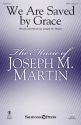 Joseph M. Martin, We Are Saved by Grace SATB Chorpartitur