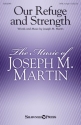 Joseph M. Martin, Our Refuge and Strength SATB Chorpartitur