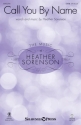 Heather Sorenson, Call You By Name SATB Chorpartitur