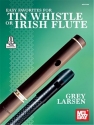 Grey Larsen, Easy Favorites for Tin Whistle or Irish Flute Flte Buch + Online-Audio