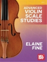 Elaine Fine, Advanced Violin Scale Studies Violine Buch