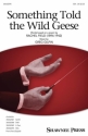 Something Told the Wild Geese for femal chorus (SSA) and piano vocal score (en)