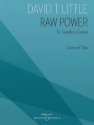Raw Power for 4 saxophones (SATBar) score and parts