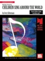 SILVERMAN J Children Sing Around The World Gesang und Klavier Spielbuch