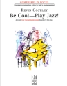 Kevin Costley: Be Cool -- Play Jazz! Piano Instrumental Album