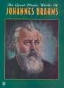 The great Piano works of Johannes Brahms