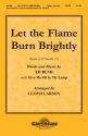 Let the Flame Burn Brightly for mixed chorus and piano score