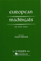 European Madrigals for mixed chorus a cappella