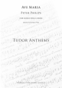 Peter Philips, Ave Maria (Tudor Anthems) SATB and Organ Chorpartitur