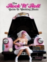 The Rock'n'Roll Guide to Wedding Music songbook piano/vocal/guitar