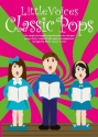 Little Voices - Classic Pops for young 2-part chorus and piano score